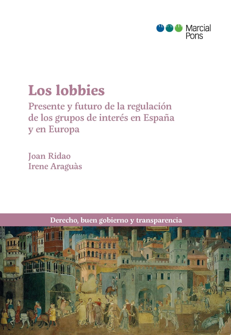 Portada: Los lobbies. Presente y futuro de la regulación de los grupos de interés en España y Europa