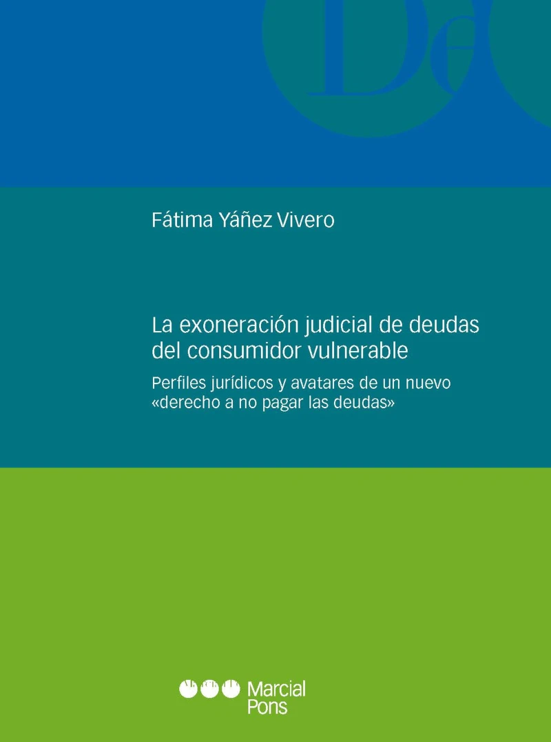 Portada: La exoneración judicial de deudas del consumidor vulnerable. Perfiles jurídicos y avatares de un nuevo «derecho a no pagar las deudas»
