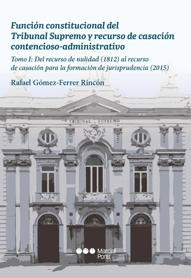 Portada: Función constitucional del Tribunal Supremo y recurso de casación contencioso-administrativo.