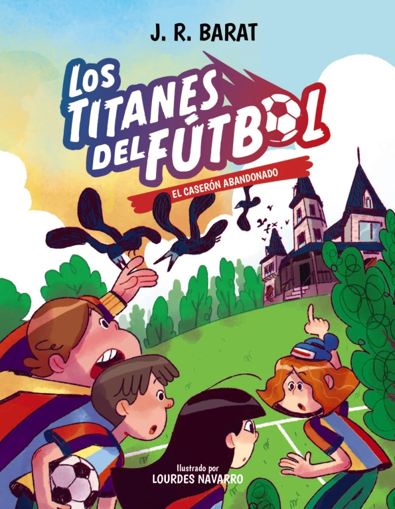 Portada: Los Titanes del Fútbol, 2. El caserón abandonado