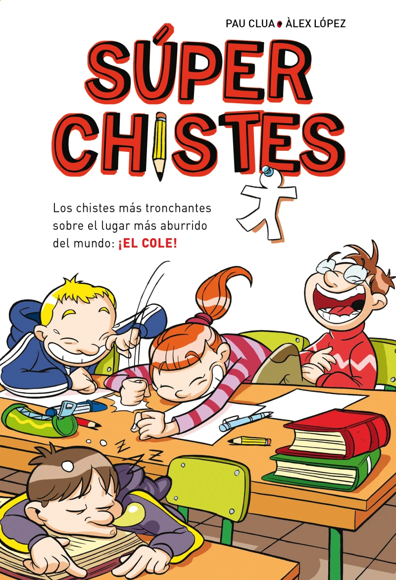 Portada: Súper Chistes 1 - Los chistes más tronchantes sobre el lugar más aburrido del mundo: ¡EL COLE!