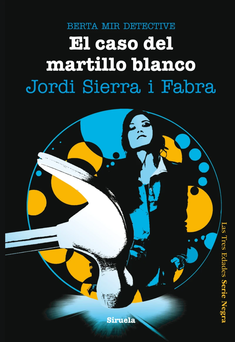 Portada: El caso del martillo blanco. Berta Mir detective