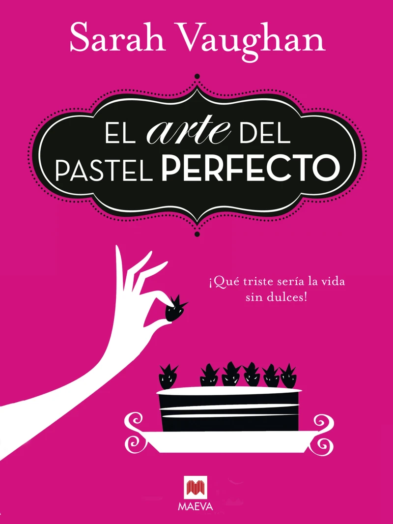 Portada: El arte del pastel perfecto