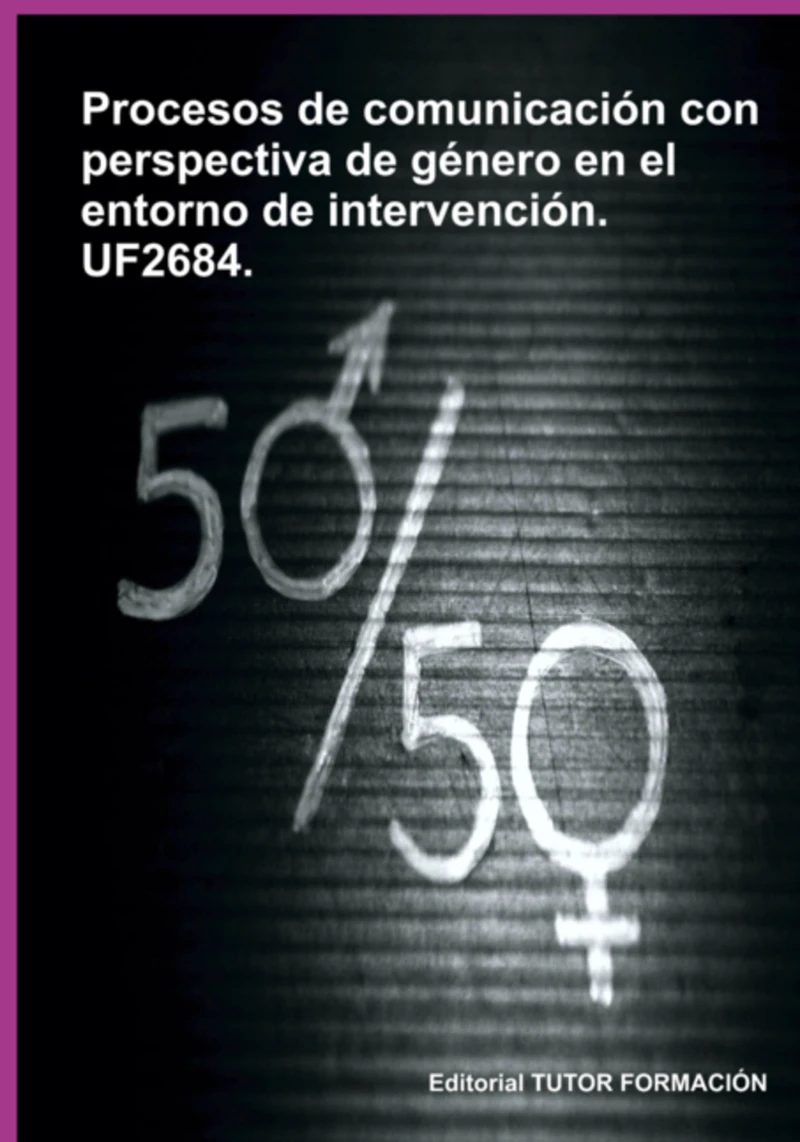 Portada: Procesos De Comunicación Con Perspectiva De Género En El Entorno De Intervención. Uf2684.