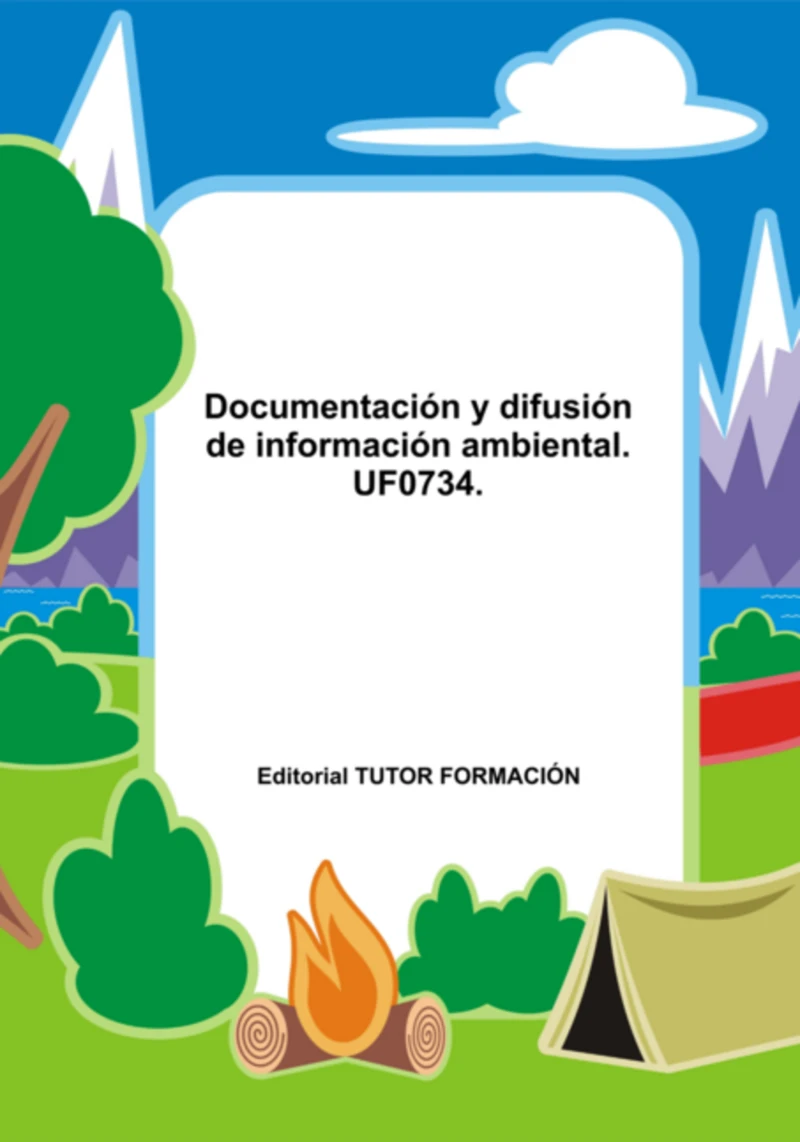 Portada: Documentación Y Difusión De Información Ambiental. Uf0734.