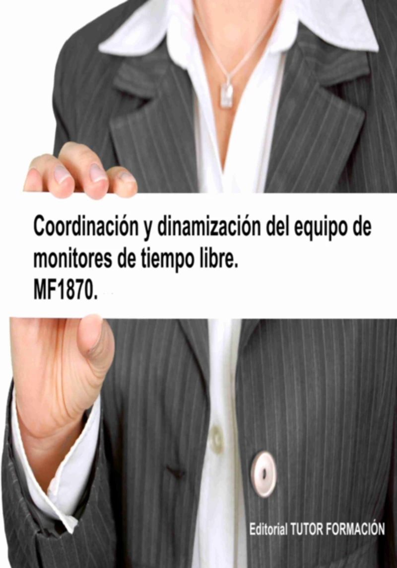 Portada: Coordinación Y Dinamización Del Equipo De Monitores De Tiempo Libre. Mf1870.