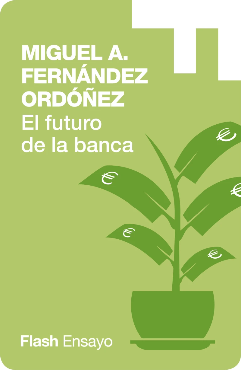 Portada: El Futuro de la Banca: Dinero Seguro y Desregulación del Sistema Financiero (Flash Ensayo)