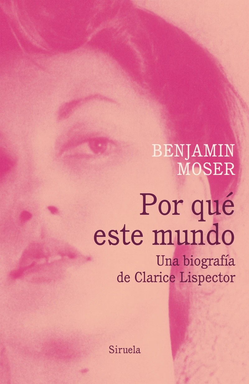 Portada: Por qué este mundo. Una biografía de Clarice Lispector