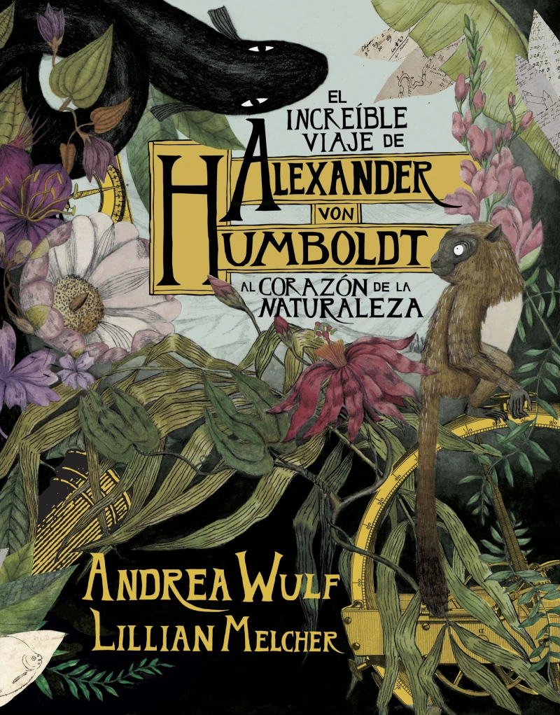 Portada: El increíble viaje de Alexander von Humboldt al corazón de la naturaleza