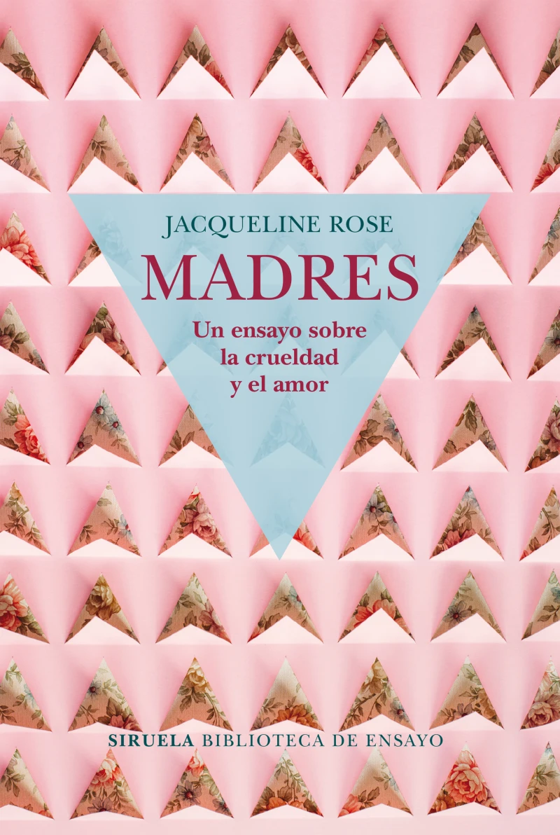 Portada: Madres. Un ensayo sobre la crueldad y el amor