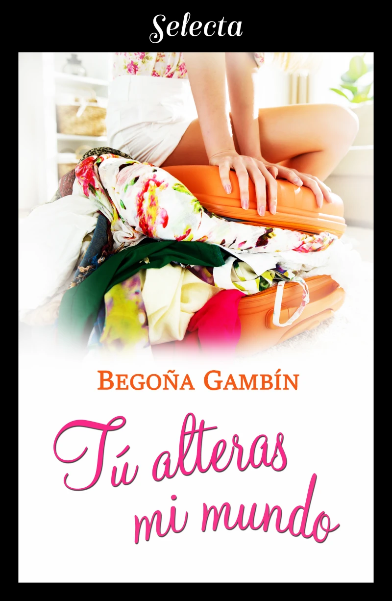 Portada: Tú alteras mi mundo (Mujeres únicas 1)