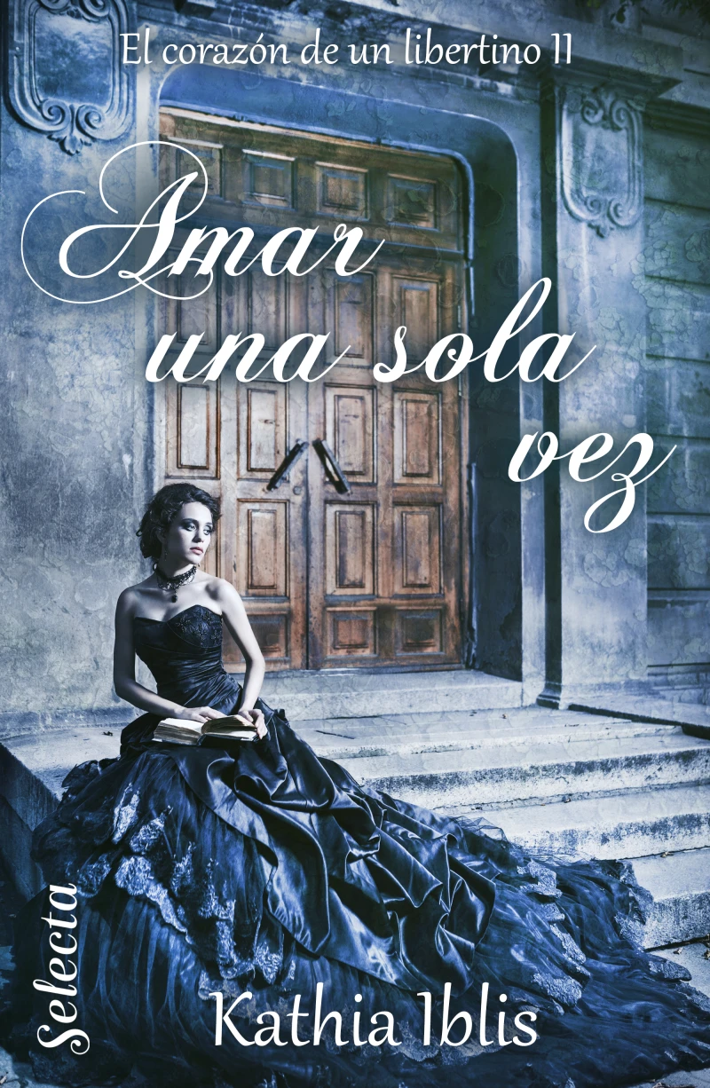 Portada: Amar una sola vez (El corazón de un libertino 2)