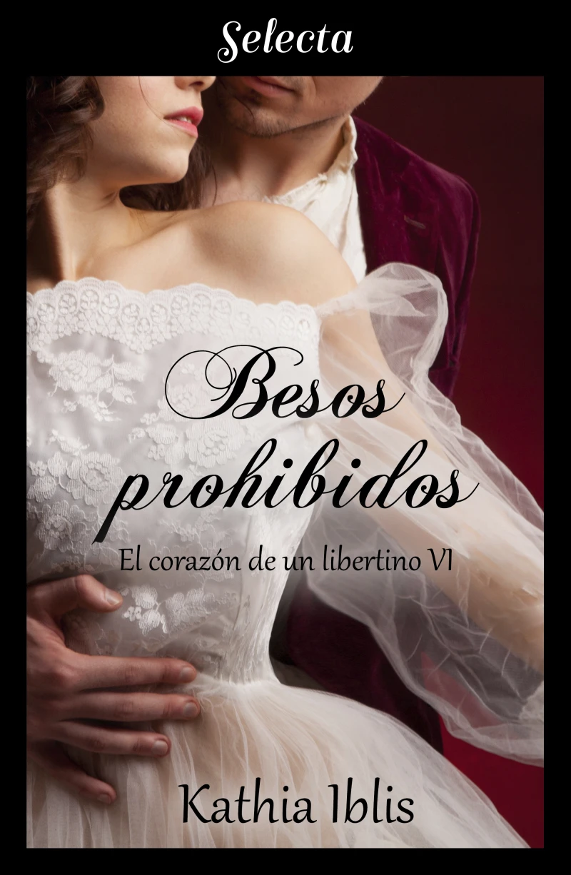Portada: Besos prohibidos (El corazón de un libertino 6)