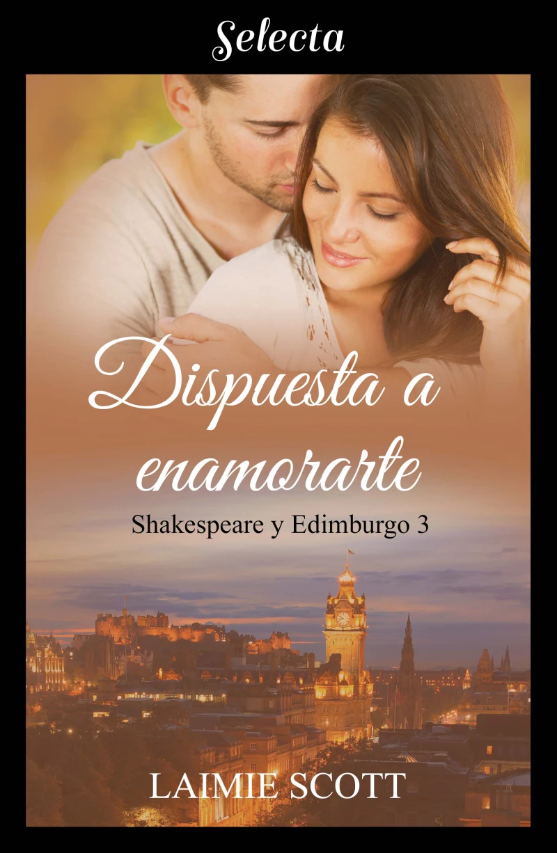 Portada: Dispuesta a enamorarte (Shakespeare y Edimburgo 3)