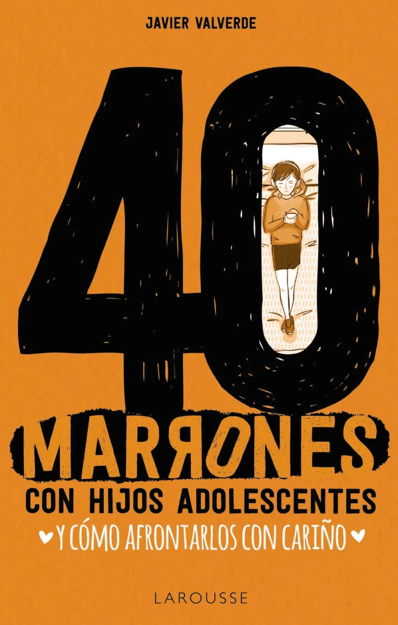 Portada: 40 marrones con hijos adolescentes y cómo afrontarlos... con cariño
