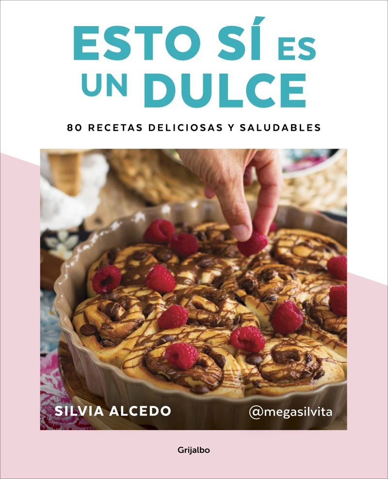 Portada: Esto sí es un dulce. 80 recetas deliciosas y saludables