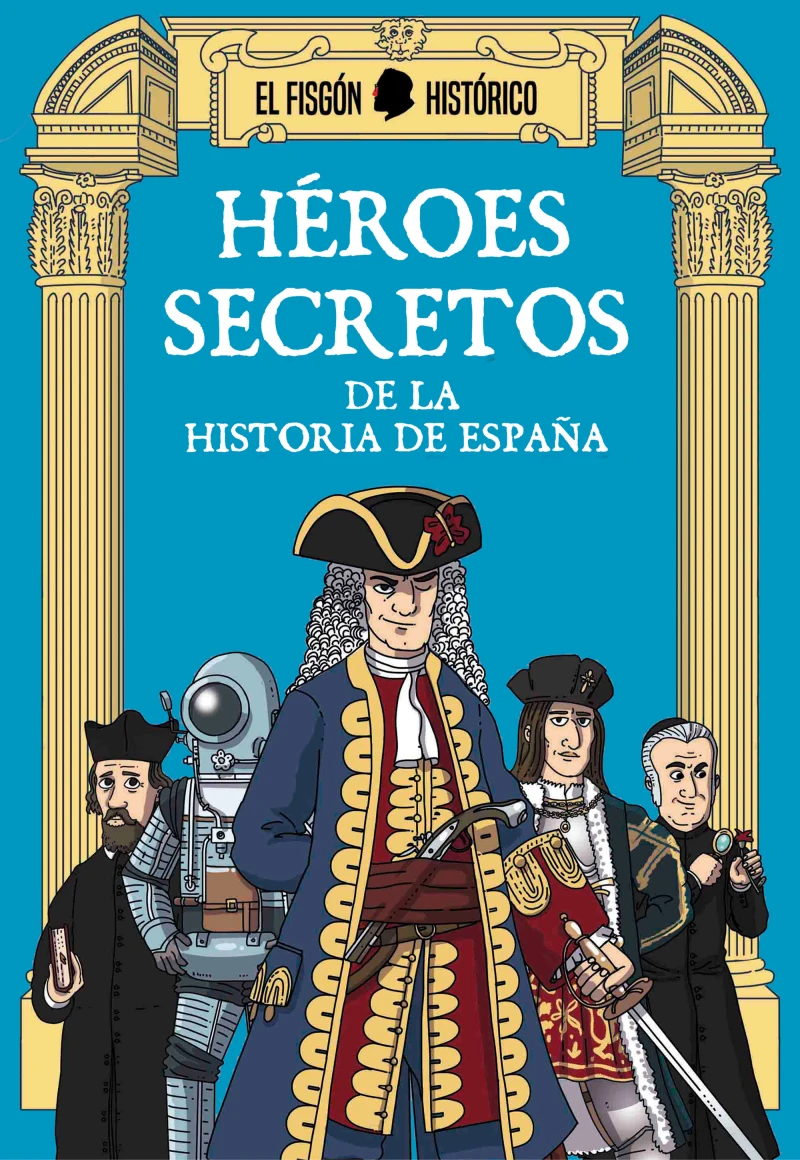 Portada: Héroes secretos de la historia de España