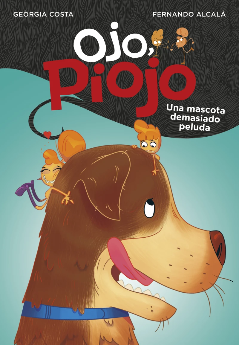 Portada: Una mascota demasiado peluda (Ojo, Piojo 4)