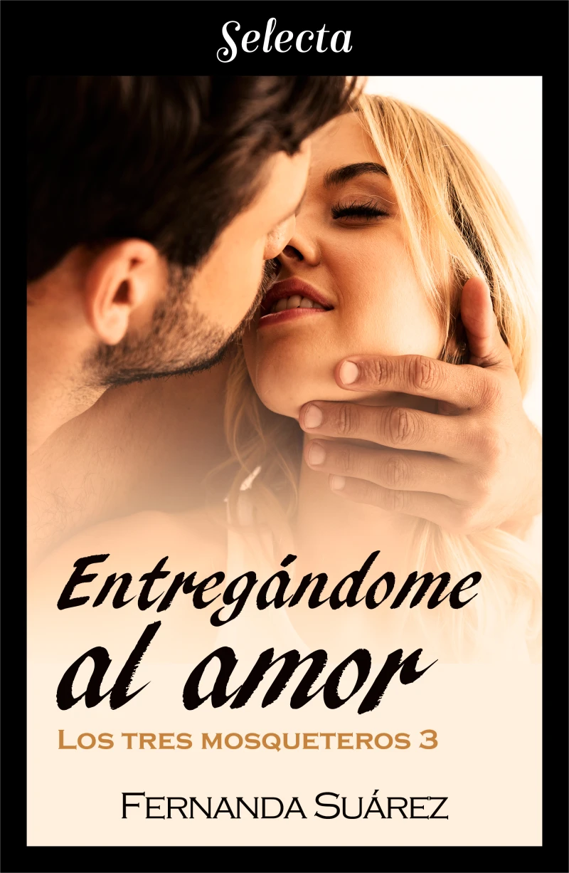 Portada: Entregándome al amor (Los tres mosqueteros 3)