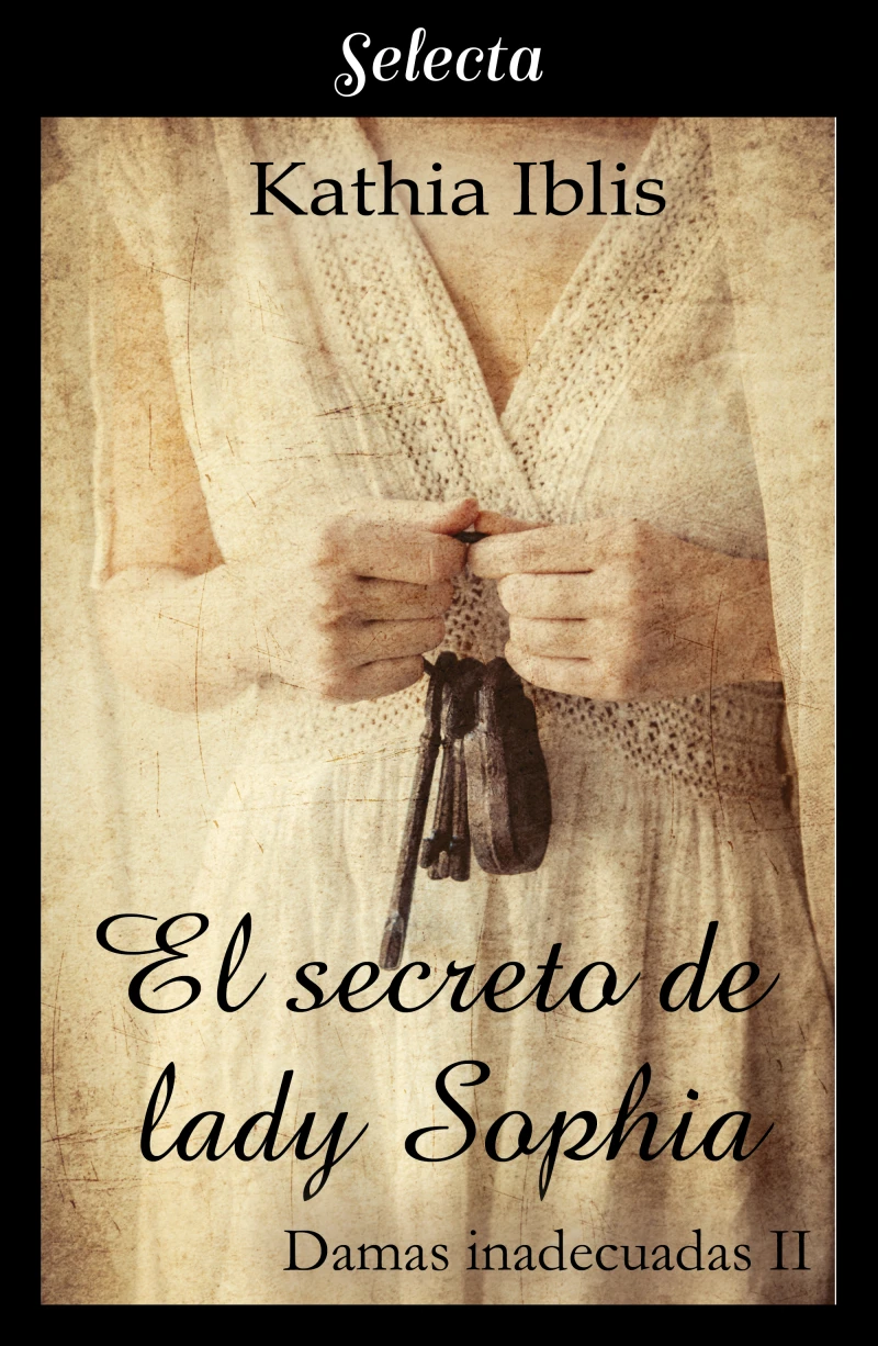 Portada: El secreto de lady Sophia (Damas inadecuadas 2)