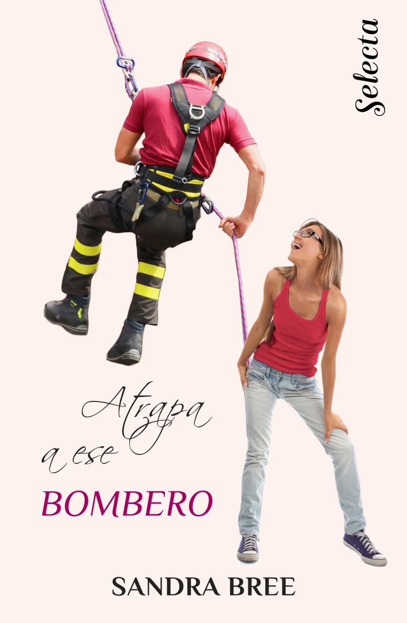 Portada: Atrapa a ese bombero (Un cuerpo muy especial 3)