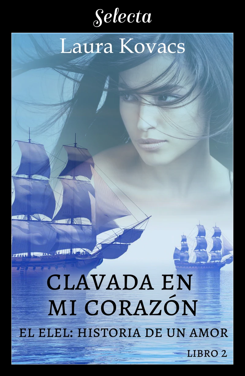 Portada: Clavada en mi corazón (El Elel: Historia de un amor 2)