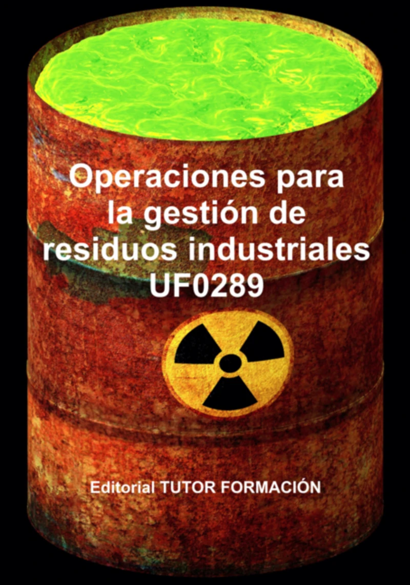 Portada: Operaciones Para La Gestión De Residuos Industriales. Uf0289.