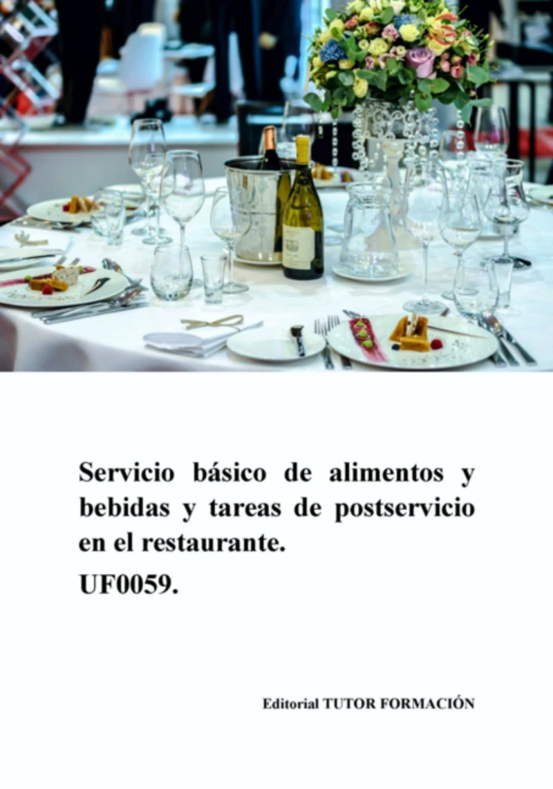 Portada: Servicio Básico De Alimentos Y Bebidas Y Tareas De Postservicio En El Restaurante. Uf0059.