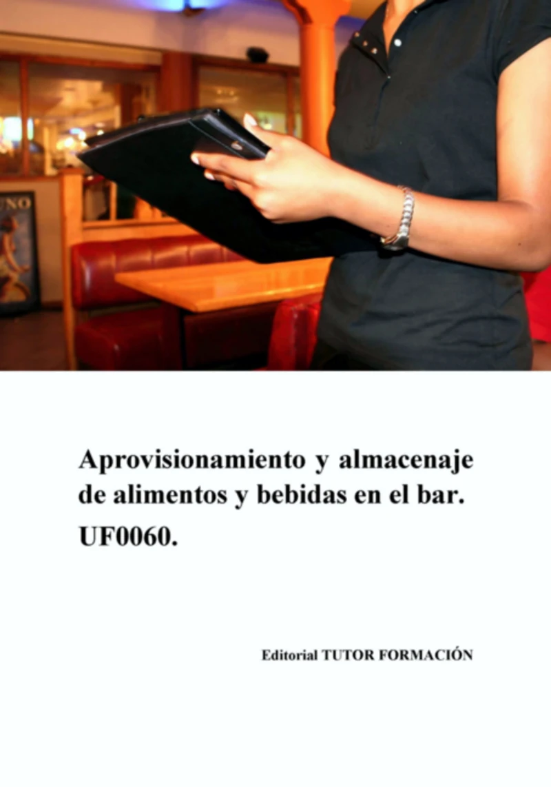 Portada: Aprovisionamiento Y Almacenaje De Alimentos Y Bebidas En El Bar. Uf0060.