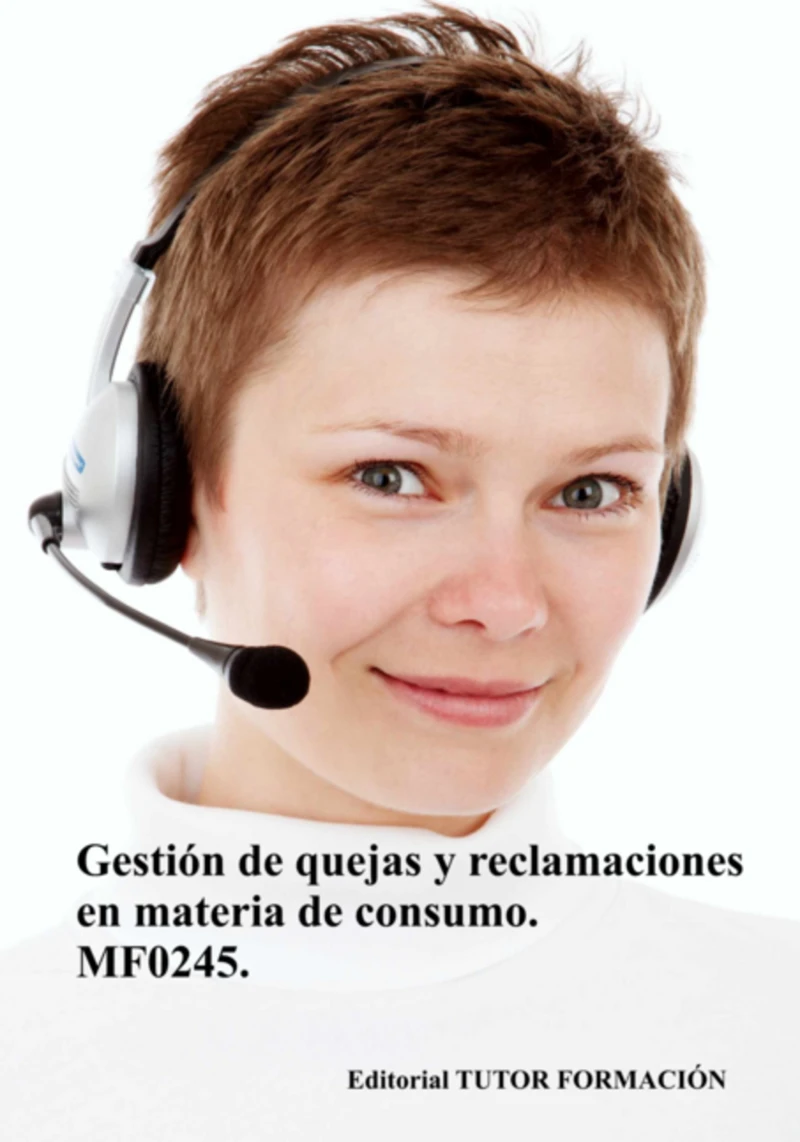 Portada: Gestión De Quejas Y Reclamaciones En Materia De Consumo. Mf0245.