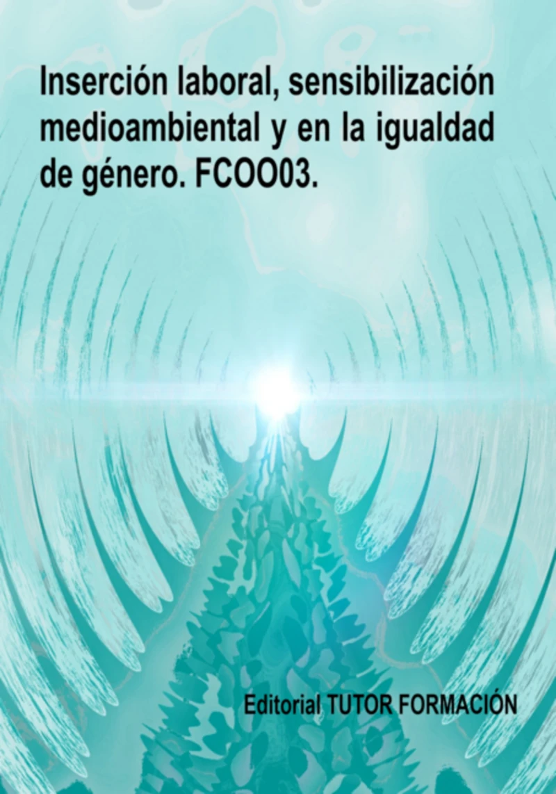 Portada: Inserción Laboral, Sensibilización Medioambiental Y En La Igualdad De Género. Fcoo03.