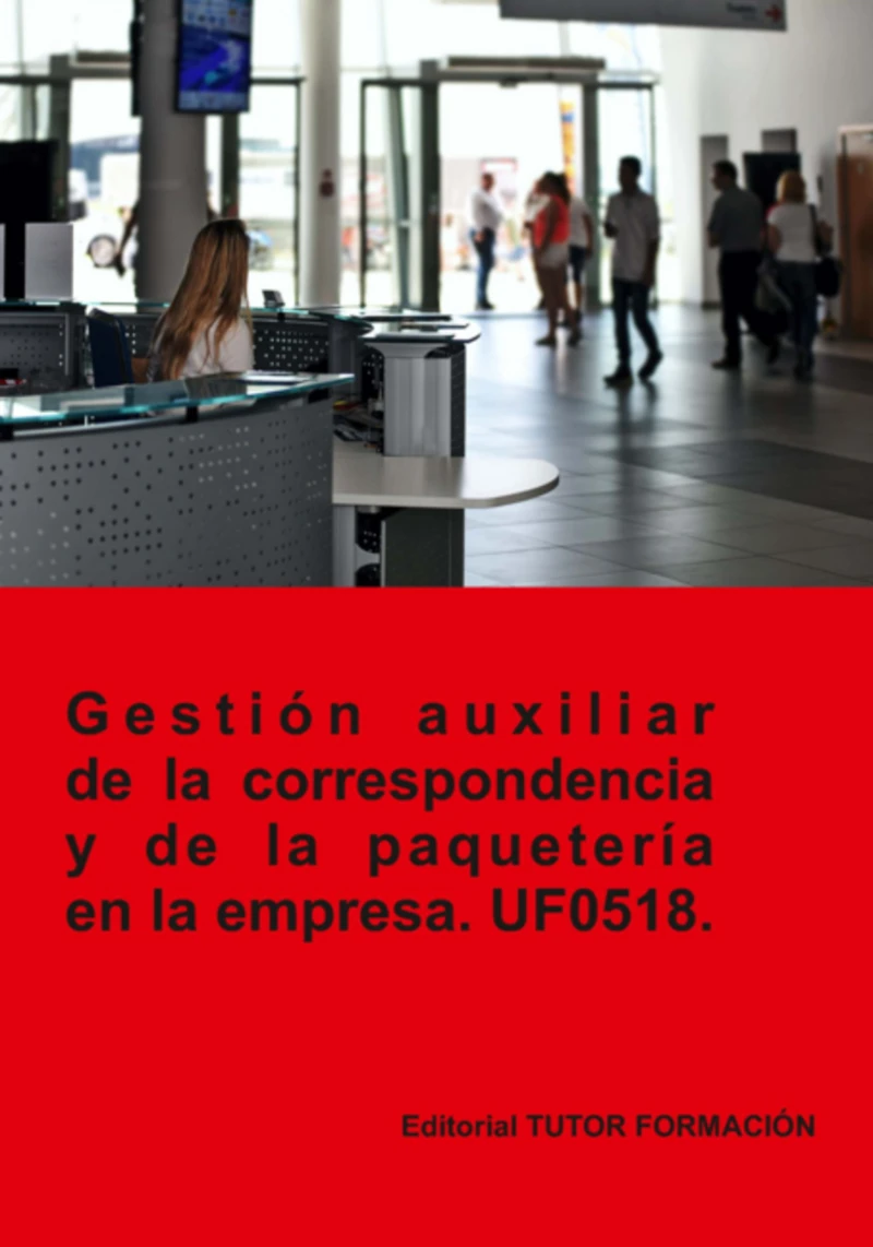 Portada: Gestión Auxiliar De La Correspondencia Y Paquetería En La Empresa. Uf0518.