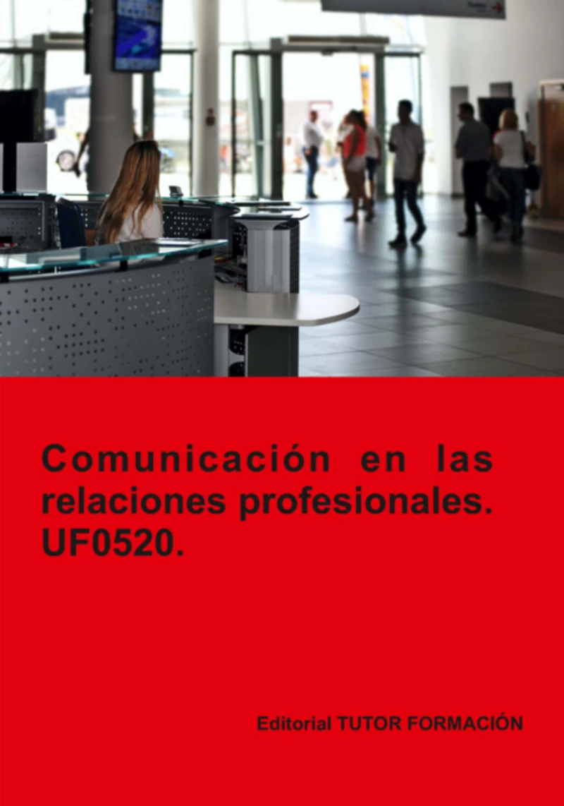 Portada: Comunicación En Las Relaciones Profesionales. Uf0520.