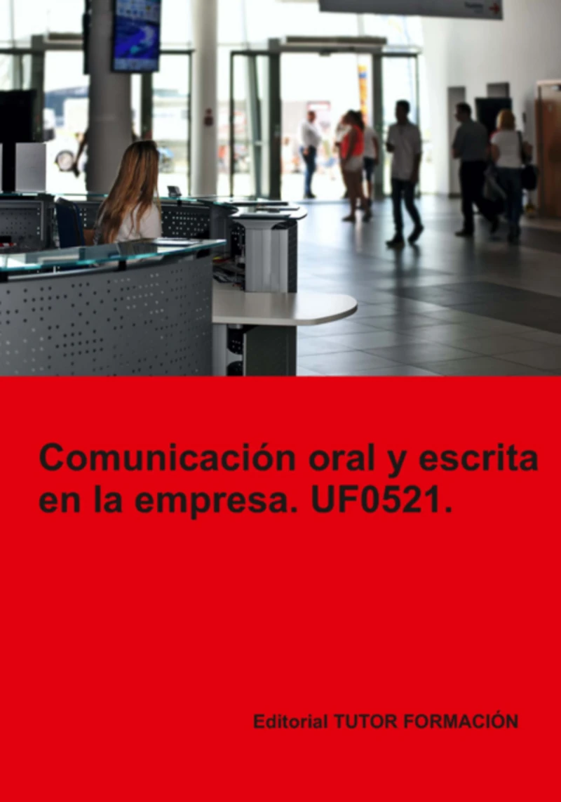 Portada: Comunicación Oral Y Escrita En La Empresa. Uf0521.