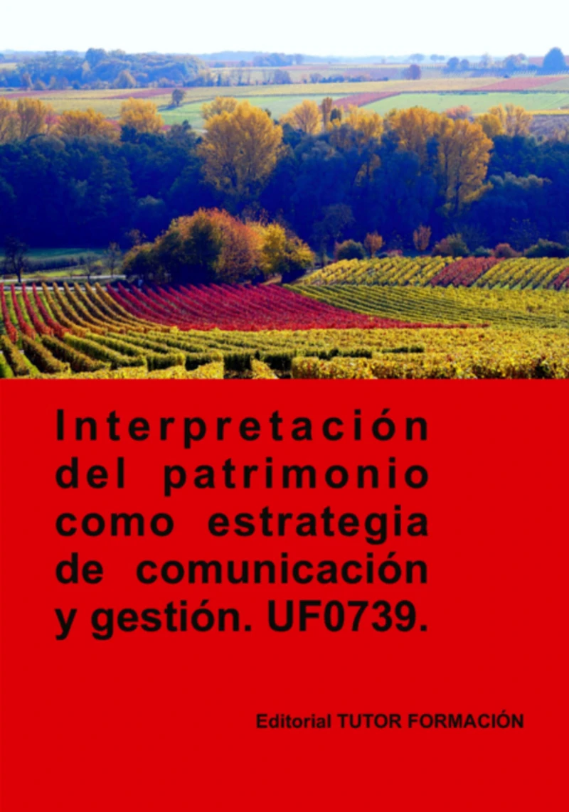 Portada: Interpretación Del Patrimonio Como Estrategia De Comunicación Y Gestión. Uf0739.