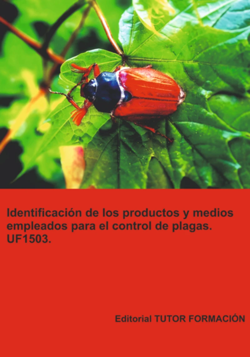Portada: Identificación De Los Productos Y Medios Empleados Para El Control De Plagas. Uf1503.