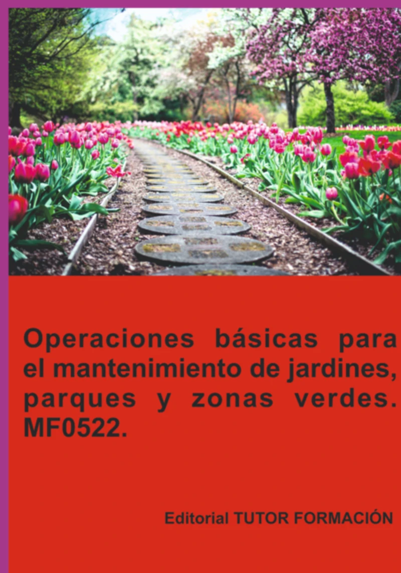 Portada: Operaciones Básicas Para El Mantenimiento De Jardines, Parques Y Zonas Verdes. Mf0522.