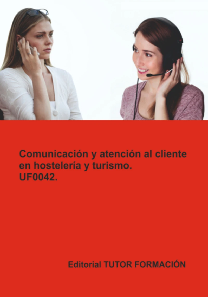Portada: Comunicación Y Atención Al Cliente En Hostelería Y Turismo. Uf0042.