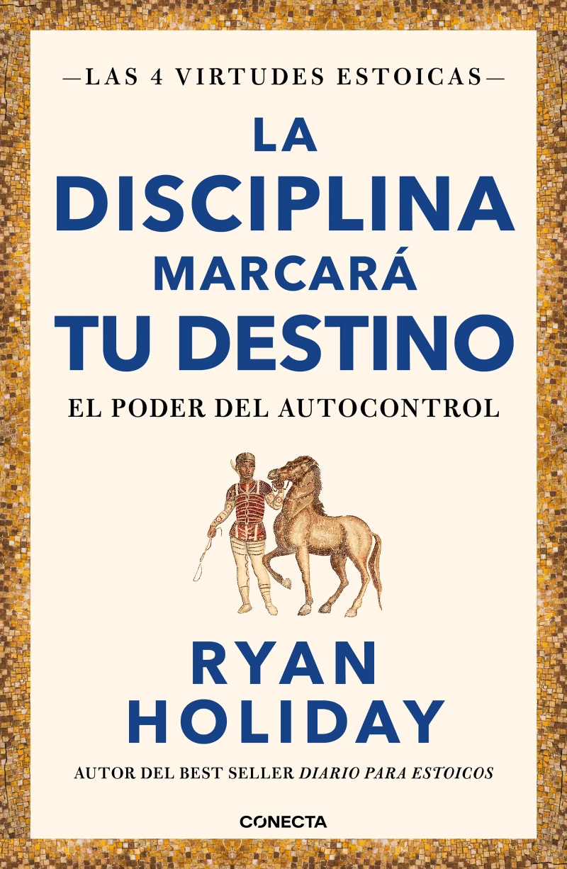 Portada: La disciplina marcará tu destino (Las 4 virtudes estoicas 2)