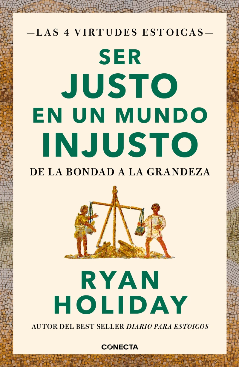 Portada: Ser justo en un mundo injusto (Las 4 virtudes estoicas 3)