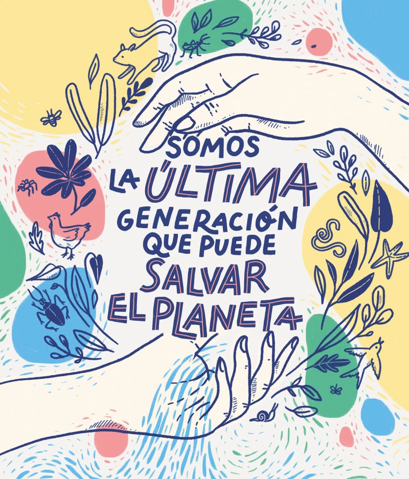 Portada: Somos la última generación que puede salvar el planeta