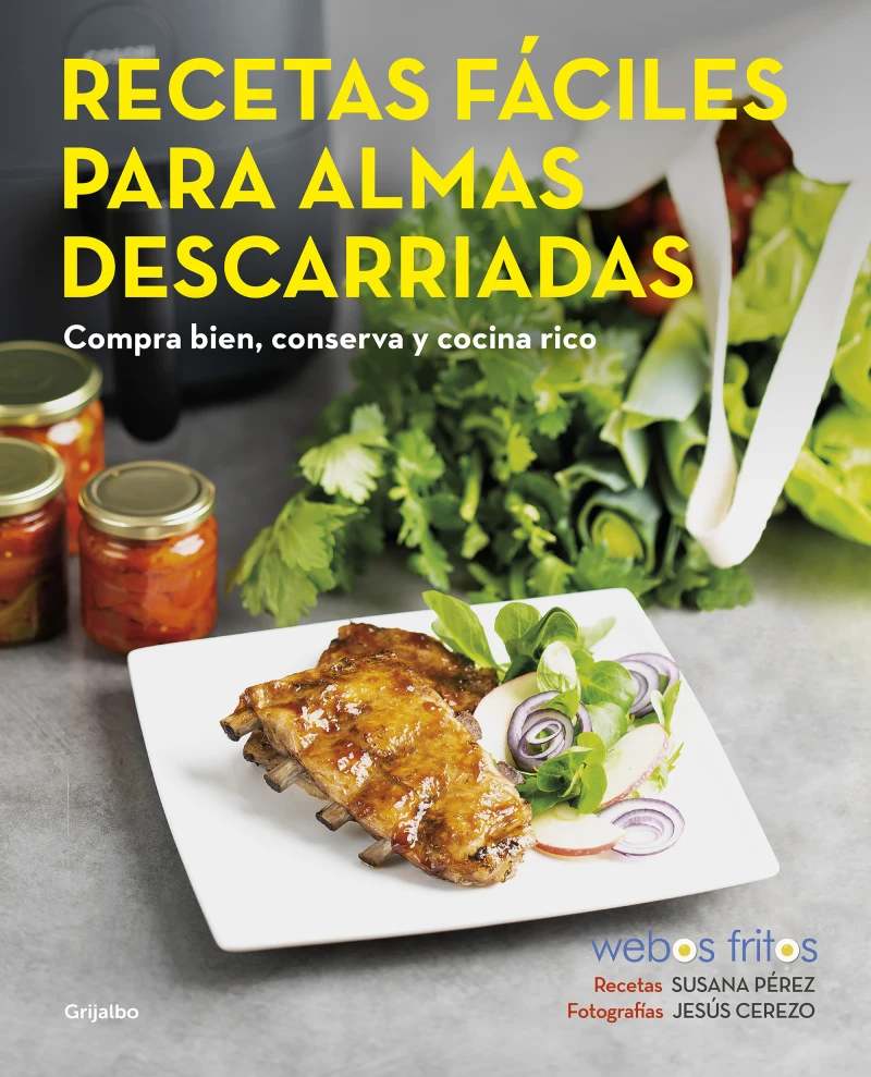 Portada: Recetas fáciles para almas descarriadas (Webos Fritos)