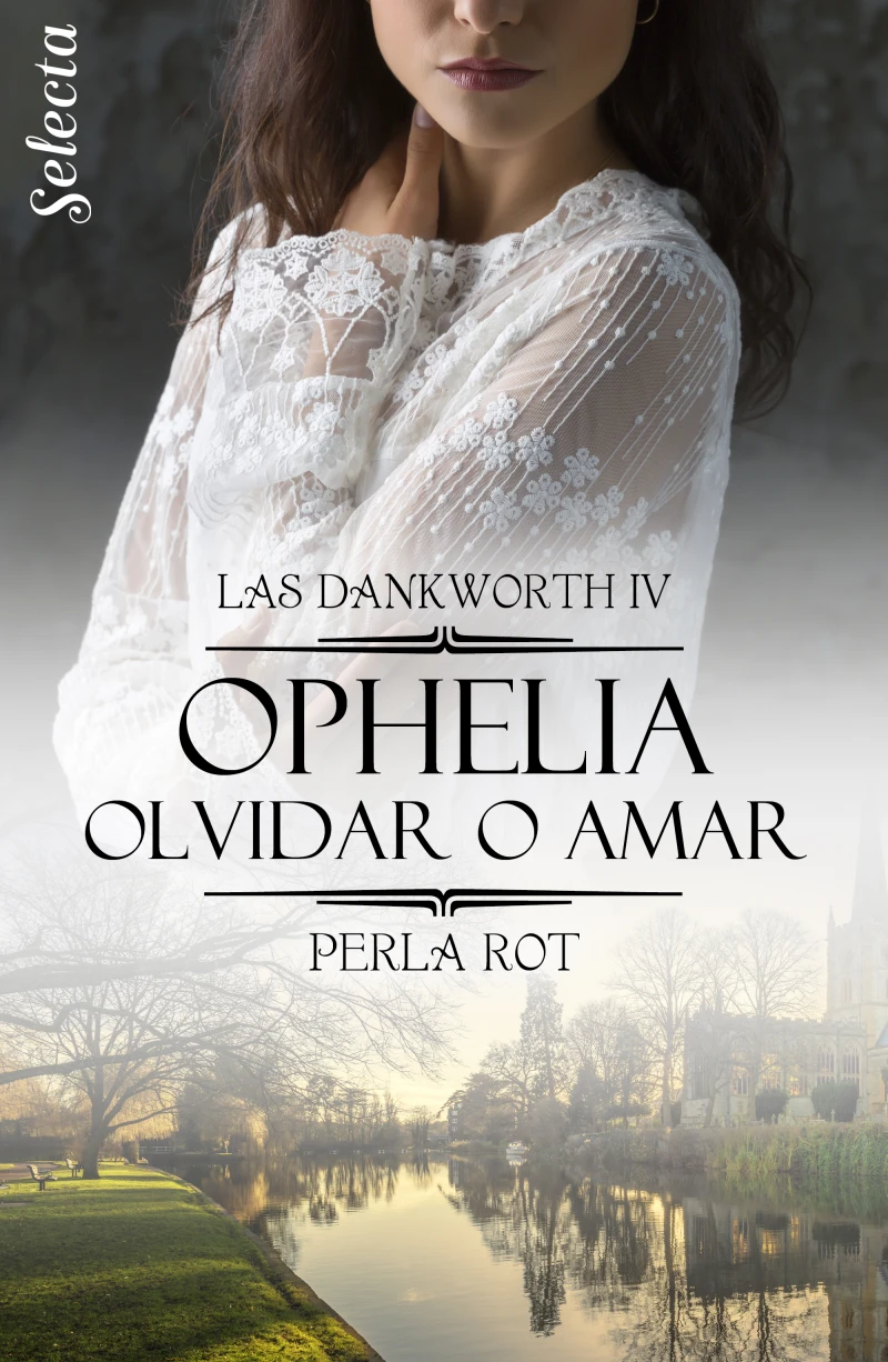 Portada: Ophelia. Olvidar o amar (Las Dankworth 4)