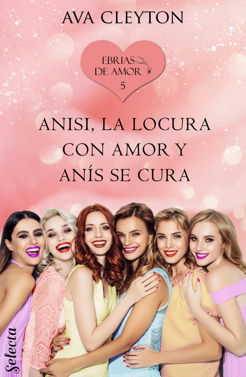 Portada: Anisi, la locura con amor y anís se cura (Ebrias de amor 5)