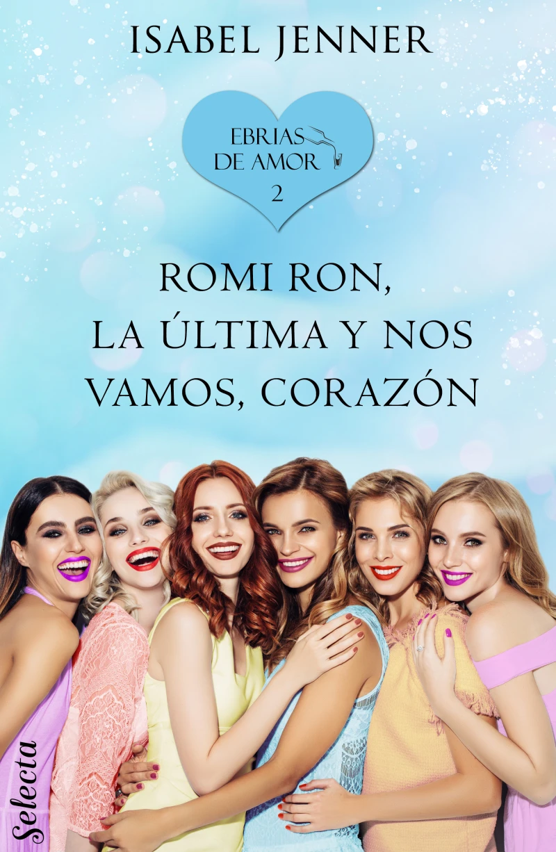 Portada: Romi Ron, la última y nos vamos, corazón (Ebrias de amor 2)