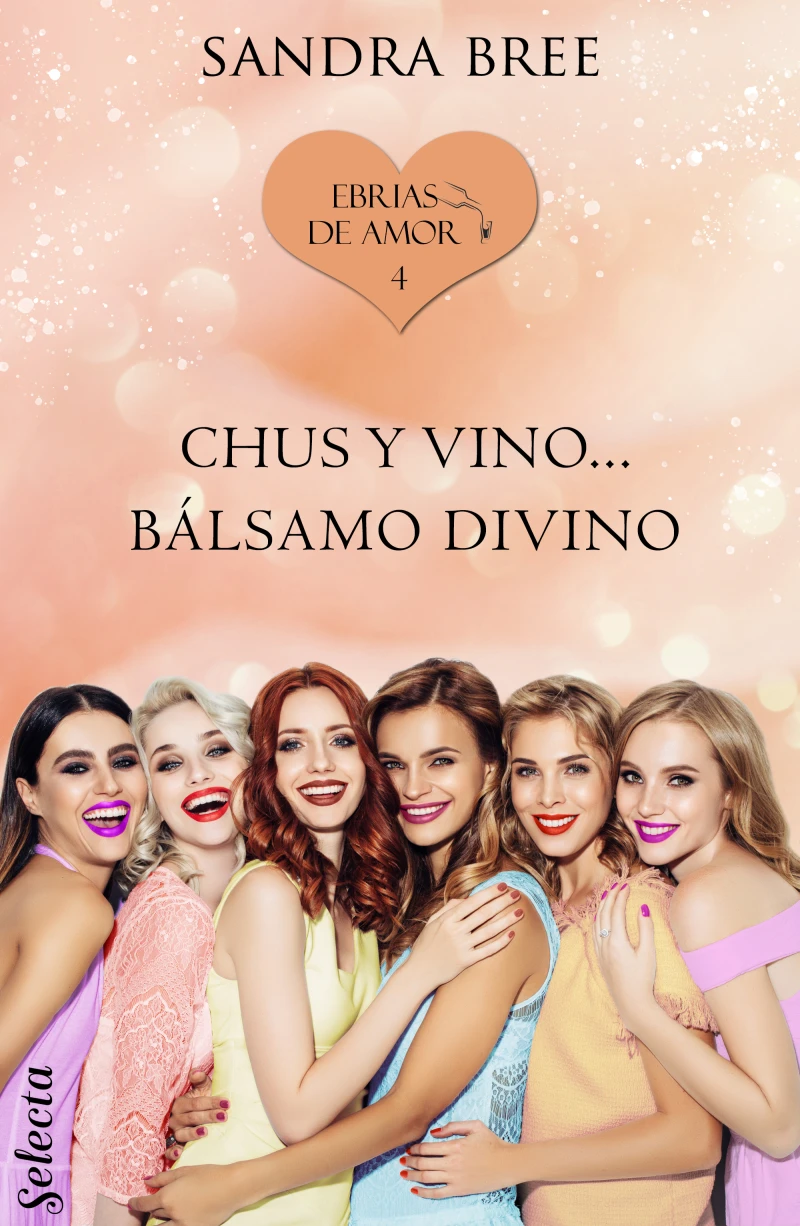 Portada: Chus y vino... bálsamo divino (Ebrias de amor 4)