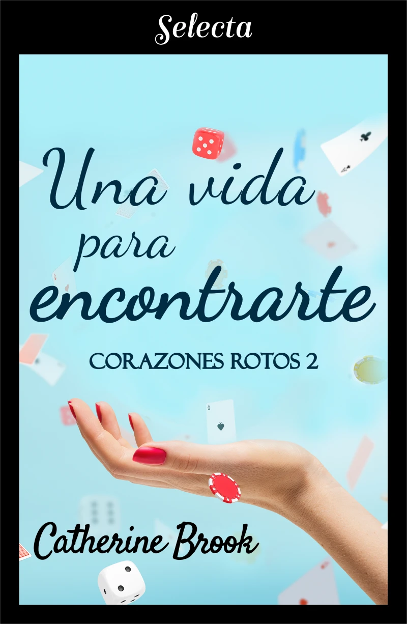 Portada: Una vida para encontrarte (Bilogía Corazones rotos 2)