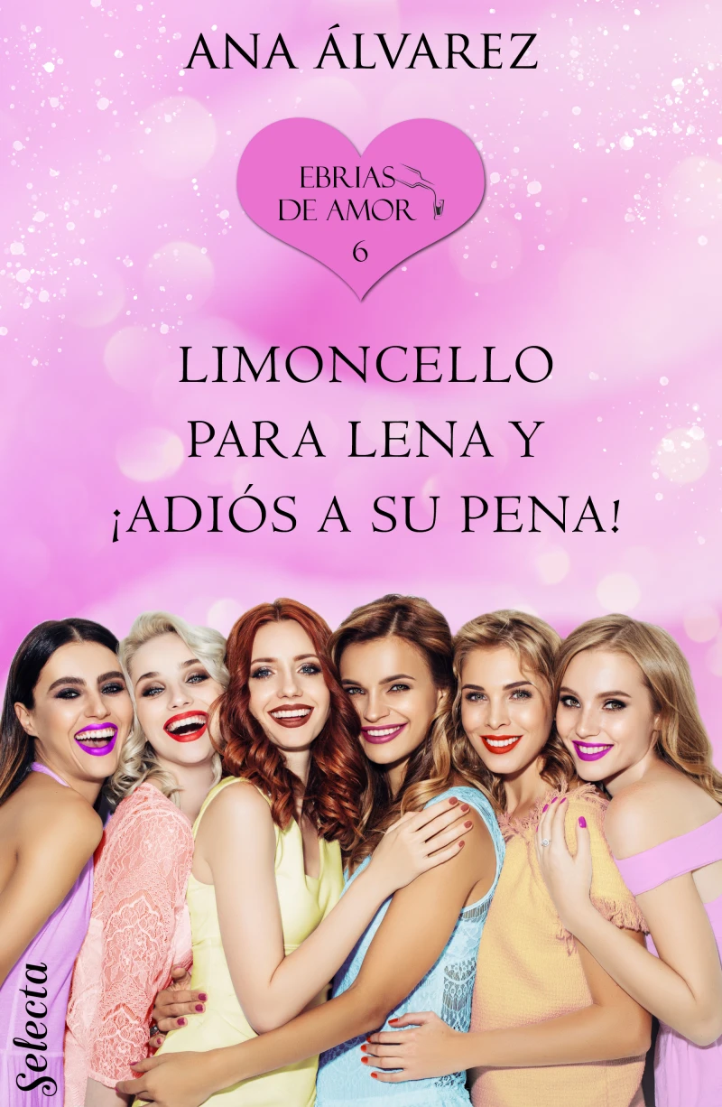 Portada: Limoncello para Lena y ¡adiós a su pena! (Ebrias de amor 6)
