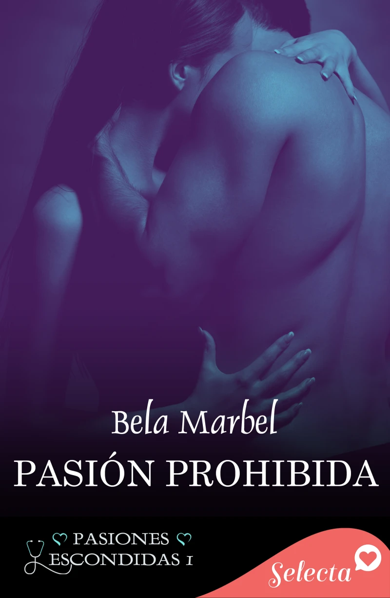 Portada: Pasión prohibida (Pasiones escondidas 1)