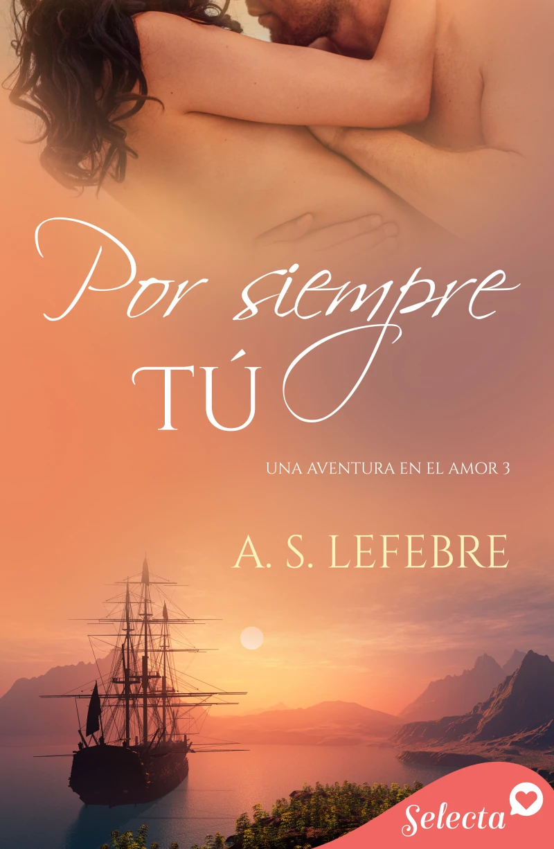 Portada: Por siempre tú (Una aventura en el amor 3)